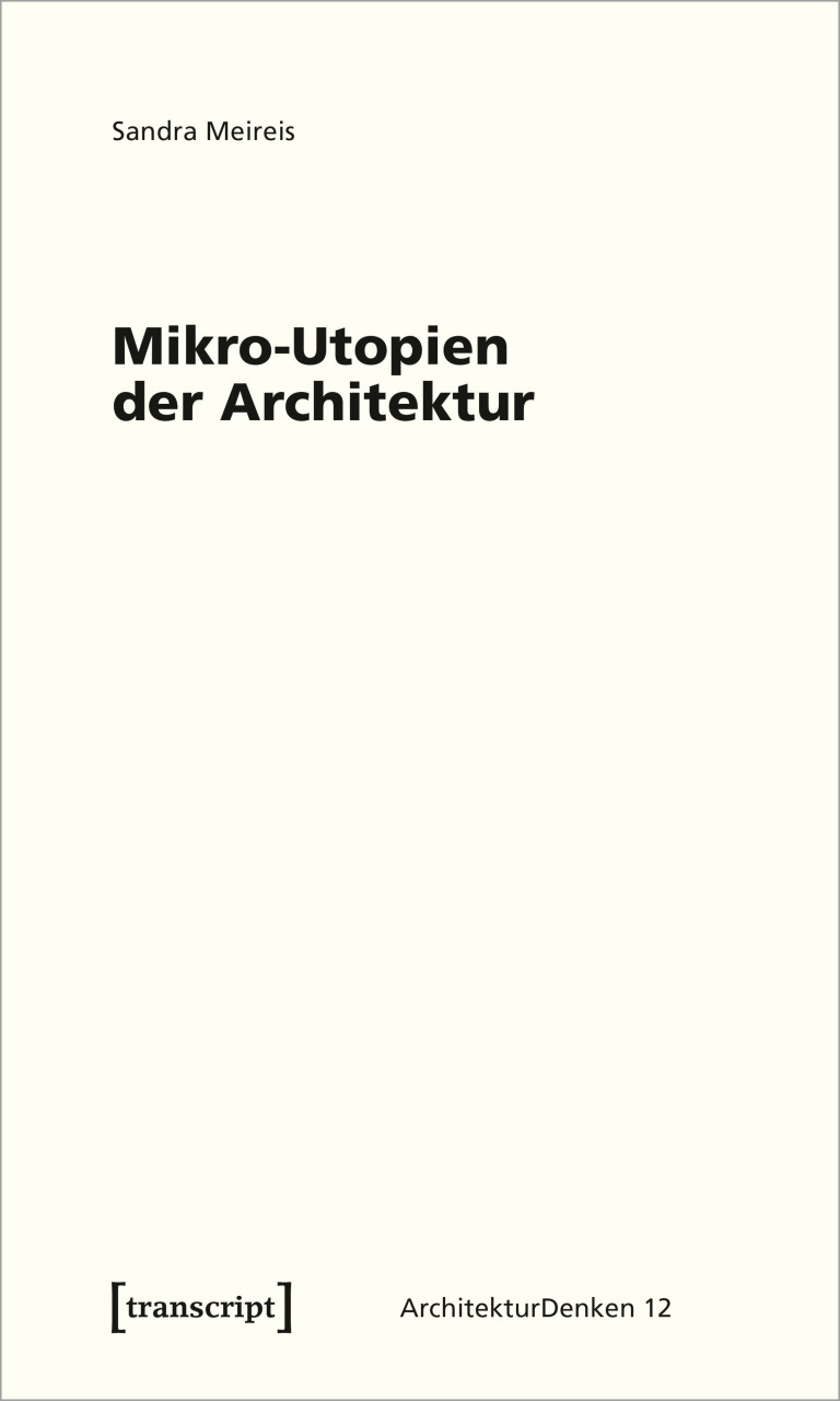Abb.: Cover Sandra Meireis: „Mikro-Utopien der Architektur"