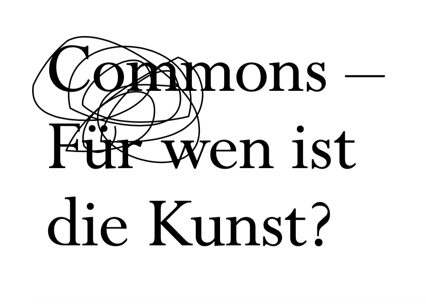 Campus Gegenwart: „Commons – Für wen ist die Kunst?“ – Vortrags- und Gesprächsreihe