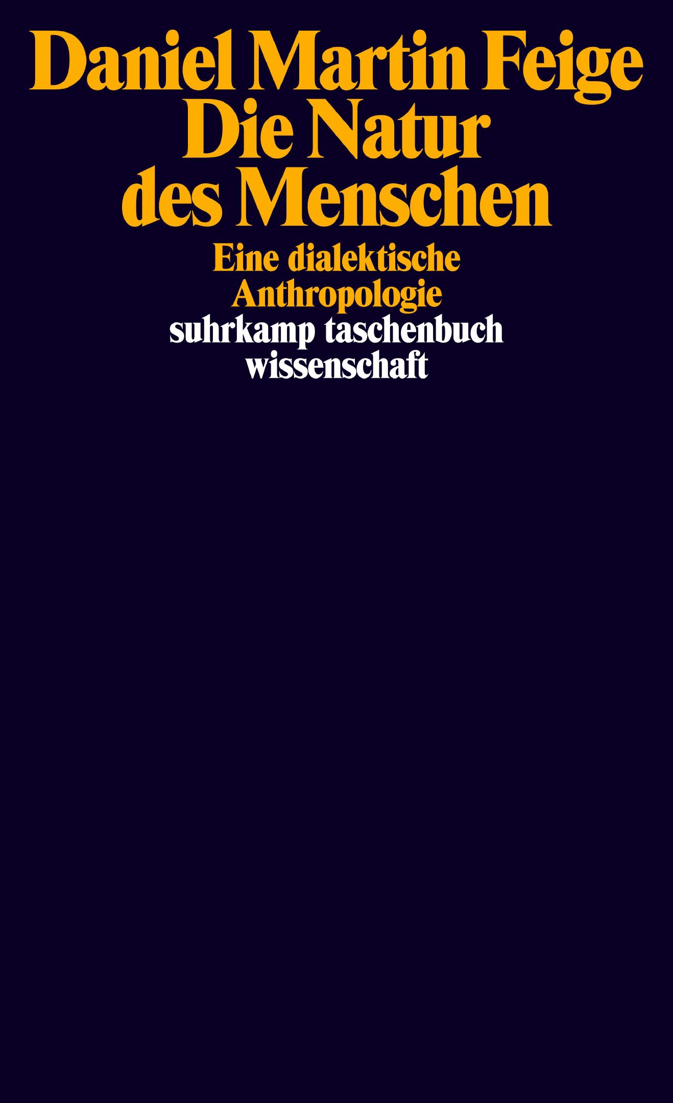 Abb.: Cover „Die Natur des Menschen. Eine dialektische Anthropologie“, herausgegeben von Daniel Martin Feige