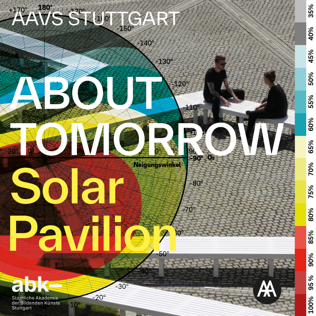 AA Visiting School Stuttgart: „About Tomorrow – Solar Pavilion“