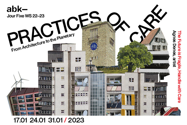 Jour Fixe-Vortragsreihe 2022/23: „Practices of Care“ – Roundtable #3 Care 