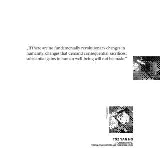 Über einer Schwarz-Weiß-Grafik und dem Text „TSZ YAN HO“ mit einem Untertitel über die Planung von Utopien und idealen Städten wird ein Zitat über revolutionäre Veränderungen und menschliches Wohlergehen angezeigt.