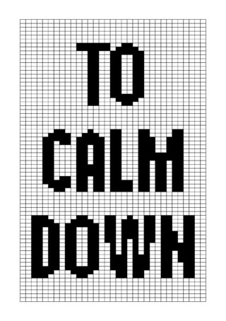 Ein Raster mit schwarzen Quadraten, die in großen Blockbuchstaben auf weißem Hintergrund „TO CALM DOWN“ (Sich beruhigen) buchstabieren.