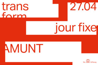 Rot-weiße Grafik mit überlappenden Textblöcken mit den Aufschriften „transform“, „27.04“, „jour fixe“, „AMUNT“ und einem kleinen Logo der Sto Stiftung in der unteren rechten Ecke.