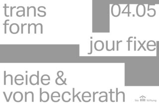Minimalistische Grafik mit grauem Text mit den Aufschriften „transform“, „heide & von beckerath“, „04.05“, „jour fixer“ und einem kleinen Logo der Sto Stiftung in der unteren rechten Ecke.
