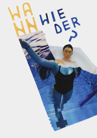 Eine Frau im Badeanzug steht unter Wasser in einem Pool; über ihr steht ausgeschnitten in Gelb und Blau „WANN WIEDER?“.