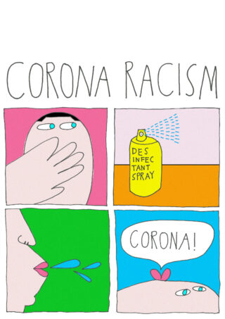 Vierteiliger Comic mit dem Titel „Corona-Rassismus“: Eine Person hält sich die Hand vor den Mund, sprüht Desinfektionsmittel, eine andere Person niest und jemand schreit als Reaktion darauf „CORONA!“.