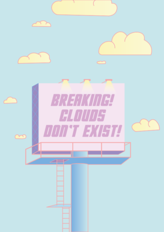 Abbildung einer Plakatwand mit der Aufschrift „BREAKING! CLOUDS DON'T EXIST!“ mit Cartoon-Wolken am Himmel auf pastellblauem Hintergrund.