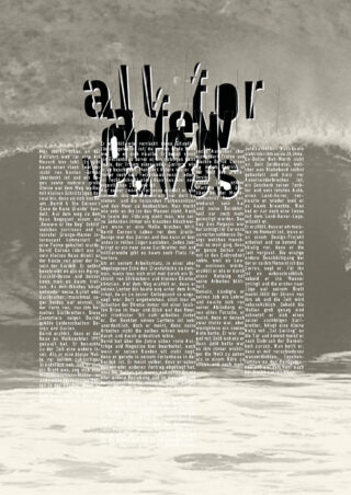 Der verzerrte Text „Alles für neue Wellen“ erscheint über einem Graustufenfoto von Meereswellen, wobei dichter, klein gedruckter Text einen Großteil der unteren Bildhälfte ausfüllt.