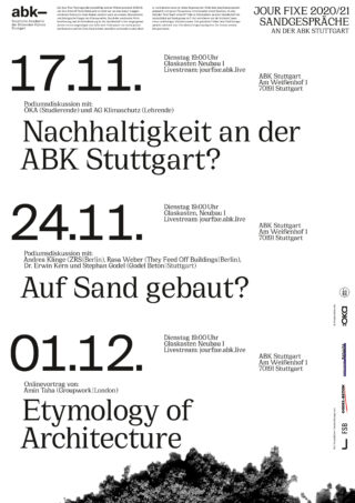 Poster mit einer Auflistung von drei akademischen Veranstaltungen an der ABK Stuttgart im November und Dezember 2020 mit den Schwerpunkten Nachhaltigkeit, Architektur und Etymologie der Architektur, mit Daten und Details zum Livestream.