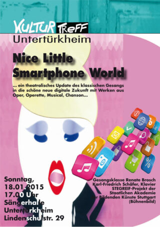 Plakat für die Opernveranstaltung „Nice Little Smartphone World“ mit einem stilisierten Gesicht mit App-Symbolen, Veranstaltungsdetails und Datum: 18. Januar 2015, Sängerhalle Untertürkheim, Stuttgart.