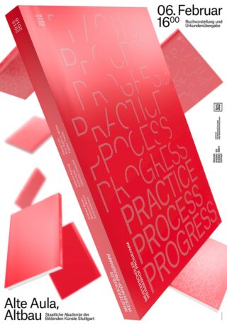 Plakat mit kräftigem Rot- und Rosa-Design, mit der Aufschrift „Practice Process Progress“ und Veranstaltungsdetails für eine Buchpräsentation am 6. Februar in der Staatlichen Akademie der Bildenden Künste Stuttgart.