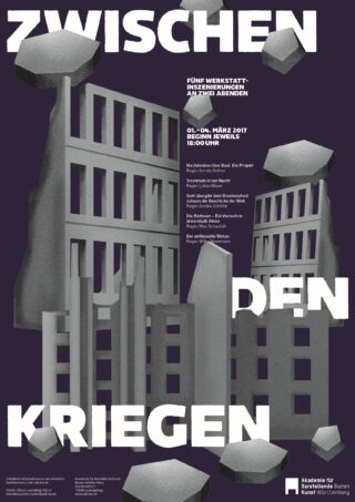 Plakat mit fettem Text „ZWISCHEN DEN KRIEGEN“ über abstrakten grauen architektonischen Formen, Werbung für eine Veranstaltung 2017 an der Akademie für Darstellende Kunst Baden-Württemberg.