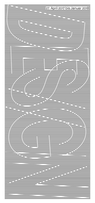 Schwarz-weißes Poster mit abstrakten, wellenförmigen horizontalen Linien, die große, stilisierte Buchstaben bilden, und oben ein Datum in deutscher Sprache: „27. April 2017 bis Januar 2018.“.