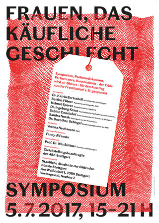 Plakat für ein Symposium mit dem Titel „Frauen, das käufliche Geschlecht“ mit Veranstaltungsinformationen, Referenten und Datum – 5. Juli 2017, an der Staatlichen Akademie der Bildenden Künste Stuttgart.
