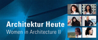 Blaue Grafik mit dem Text „Architektur Heute: Frauen in der Architektur II“ und rechts in einem Raster angeordneten Porträts von sechs verschiedenen Frauen.