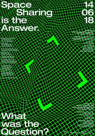 Poster mit grün-schwarzem Gitterhintergrund, mit dem Text „Space Sharing is the Answer. What was the Question?“ und dem Datum „14 06 18“ in fetten weißen Buchstaben.