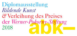 Textgrafik mit deutschen Worten zur Ankündigung einer Diplomausstellung der Bildenden Künste, Preisverleihung der Werner-Pokorny-Stiftung, Jahr 2018, und großen gelben „abk“-Buchstaben.