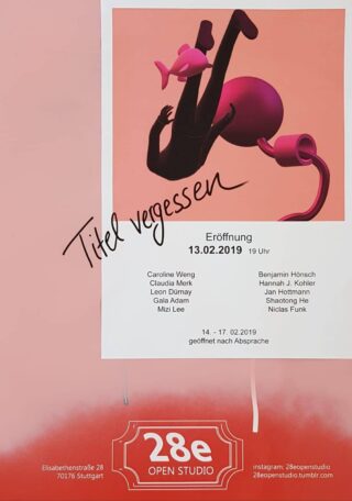Plakat für eine Kunstausstellung mit dem Titel „Titel vergessen“ mit surrealen Kunstwerken, Künstlernamen und Veranstaltungsdetails im 28e Open Studio in Stuttgart, Eröffnung am 13. Februar 2019.
