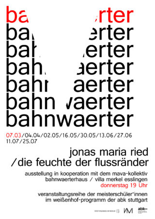Plakat mit überlappendem schwarz-rotem Text „Bahnwärter“, Veranstaltungsdaten und Details zu einer Ausstellung von Jonas Maria Ried im Bahnwärterhaus, Esslingen, an mehreren Terminen im Jahr 2007.
