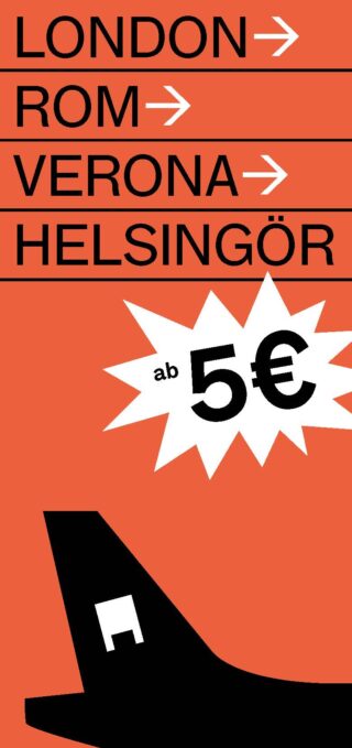 Ein grafisches Poster zeigt Flugziele – London, Rom, Verona, Helsingör – und wirbt mit der Silhouette eines Flugzeughecks auf orangefarbenem Hintergrund für Preise „ab 5 €“.