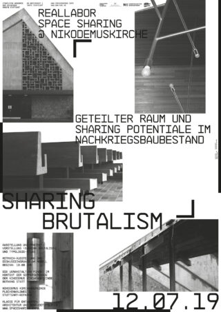 Schwarz-weißes Plakat mit Architekturfotos und Text zur Veranstaltung „Sharing Brutalism“ am 12.07.19 in der Nikodemuskirche, bei der es um Space Sharing und die Wiederverwendung von Nachkriegsgebäuden geht.
