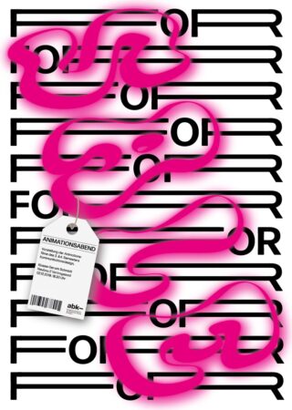 Poster mit wiederholtem schwarzen Text „FOR“ im Hintergrund, rosa abstrakten Wirbeln und einem weißen Etikett mit der Aufschrift „ANIMATIONSABEND“ mit Veranstaltungsdetails unten links.