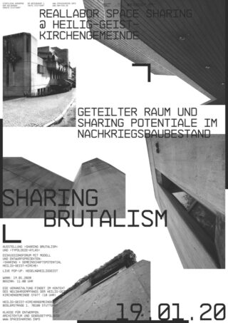 Schwarz-weißes Poster mit Fotos brutalistischer Architektur, überlagert mit deutschem und englischem Text zum Thema Space Sharing und einer Veranstaltung vom 19.01.20 in der Heilig Geist Kirche.