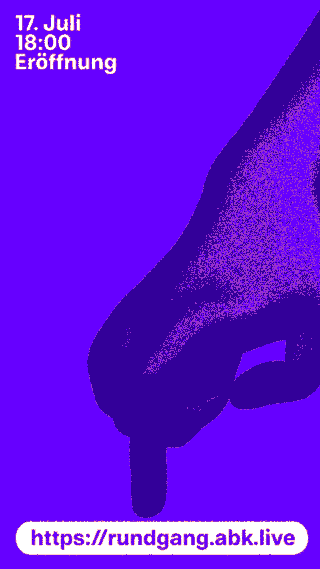 Ein stilisiertes violettes Bild einer nach unten zeigenden Hand mit dem Text „17. Juli 18:00 Eröffnung“ und einem Website-Link „https://rundgang.abk.live“ darunter.