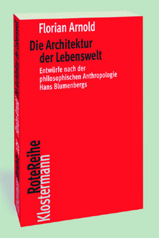 Cover eines deutschen Buches mit dem Titel „Die Architektur der Lebenswelt“ von Florian Arnold, mit rot-weißem Text auf rotem Hintergrund und einem hellgrünen Schatten.