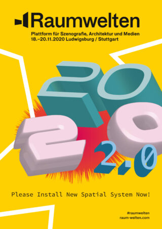 Plakat zur Veranstaltung „Raumwelten 2020“ in Ludwigsburg/Stuttgart mit großem 3D-Text „2020 2.0“ und der Aufforderung „Bitte jetzt neues Raumsystem installieren!“ auf gelbem Hintergrund.
