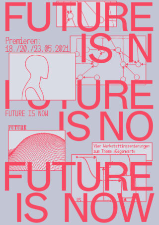 Poster mit großem roten Text „FUTURE IS NOW“ über abstrakten Strichzeichnungen, einem menschlichen Profil, Grafiken und Veranstaltungsdaten „18./20./23.05.2021“ in der oberen linken Ecke.
