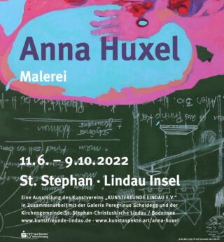 Plakat zur Gemäldeausstellung von Anna Huxel in St. Stephan, Lindauer Insel, vom 11. Juni bis 9. Oktober 2022, mit Veranstaltungsdetails und buntem abstrakten Hintergrund.