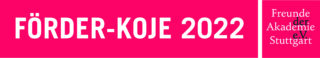 Ein leuchtend rosa Banner zeigt links „FÖRDER-KOJE 2022“ und rechts das Logo „Freunde der Akademie e.V. Stuttgart“.