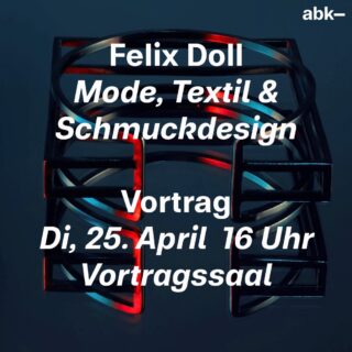 Veranstaltungsplakat mit geometrischen Metallarmbändern und Text zu einem Vortrag von Felix Doll über Mode-, Textil- und Schmuckdesign, geplant für Dienstag, 25. April, um 16:00 Uhr im Hörsaal.