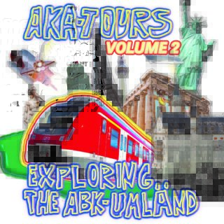 Collage mit Sehenswürdigkeiten, einem roten Zug, schwachen Figuren und fettem Text: „AKA-TOURS VOLUME 2 EXPLORING THE ABK-UMLAND.“.