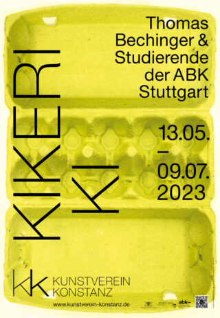 Plakat zur Ausstellung „KIKERIKI“ von Thomas Bechinger und Studierenden der ABK Stuttgart, die vom 13. Mai bis 9. Juli 2023 im Kunstverein Konstanz stattfindet, mit einem gelben Eierkarton-Hintergrund.