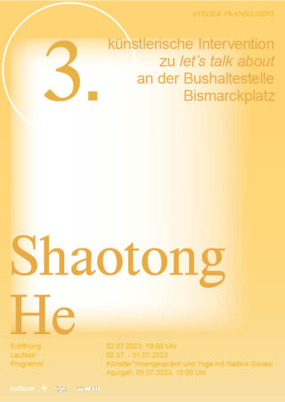 Plakat mit gelbem Farbverlaufshintergrund für eine Kunstaktion von Shaotong He am Bismarckplatz, inklusive Datum, Uhrzeit und Programmdetails in deutscher Sprache.