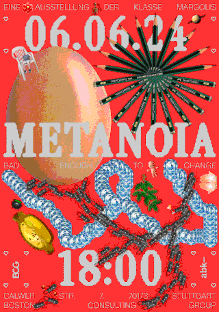 Poster mit rotem Hintergrund, abgebildet sind ein Ei, Bleistifte, DNA-Stränge und verschiedene Objekte. Der Text lautet „METANOIA“, „06.06.24“ und Veranstaltungsdetails zu einer Ausstellung in Stuttgart.