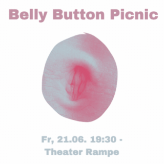 Plakat mit der Nahaufnahme eines Bauchnabels und dem Text: „Bauchnabelpicknick, Fr., 21.06. 19:30 - Theater Rampe.“.