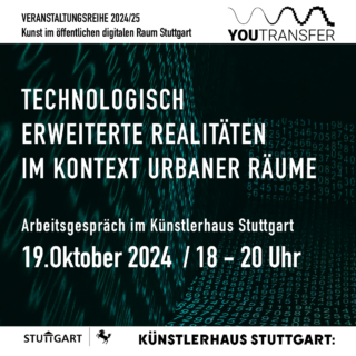 Veranstaltungsplakat für eine Diskussion über technologisch erweiterte Realitäten im urbanen Raum, stattfindend am 19. Oktober 2024 von 18:00 bis 20:00 Uhr im Künstlerhaus Stuttgart.