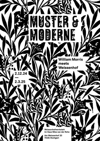 Schwarzweißes Grafikplakat mit kräftigen Laubmustern, das die Ausstellungsdaten und Ortsdetails zu „Muster & Moderne: William Morris meets Weissenhof“ in Stuttgart ankündigt.