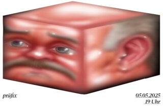 Ein digital gerenderter, verzerrter Würfel mit einem menschlichen Gesicht und markanten Gesichtszügen an den Seiten. Unten steht „Präfix“ und „05.05.2025 19 Uhr.“.