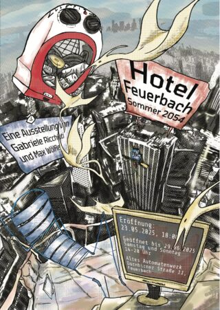 Plakat für „Hotel Feuerbach Sommer 2054“, eine Kunstausstellung von Gabriele Richtei und Max Wölfle, mit Veranstaltungsdetails, die über eine Stadtlandschaft und schwebende futuristische Objekte gelegt sind.