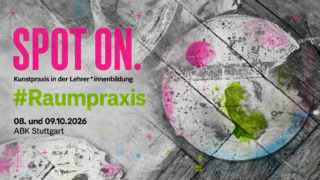 Werbegrafik für die Kunstvermittlungsveranstaltung „SPOT ON. #Raumpraxis“ am 8. und 9. Oktober 2026 an der ABK Stuttgart, mit abstrakten kreisförmigen Formen und auffälligem Text.