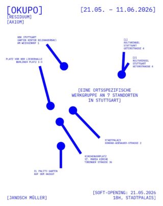 Ein minimalistisches Veranstaltungsplakat mit blauem Text und Punktlandkarte für ein Kunstprojekt in Stuttgart, das Orte und Termine auflistet: 21.05.-11.06.2026. Gestalter: Janosch Müller.
