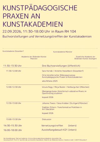 Veranstaltungsplan für „Kunstpädagogische Praxen an Kunstakademien“ am 22.09.2026 mit Angaben zu Zeiten, Referenten, Programmpunkten sowie Veranstaltungsorten für Vorträge, Diskussionen und Networking.