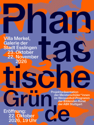 Veranstaltungsplakat für „Phantastische Gründe“ in der Villa Merkel, Esslingen, vom 23. Oktober bis zum 22. November 2026, mit einer Vernissage am 22. Oktober um 19:00 Uhr.